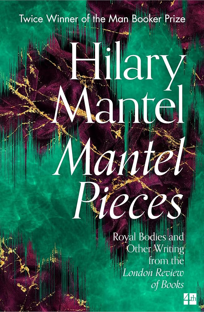 Mantel Pieces: The New Book from The Sunday Times Best Selling Author of the Wolf Hall Trilogy cover image