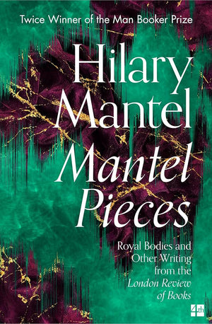 Mantel Pieces: The New Book from The Sunday Times Best Selling Author of the Wolf Hall Trilogy cover image