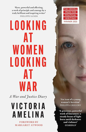 Looking At Women, Looking At War: A War and Justice Diary from Ukraine, with a foreword from Margaret Atwood cover image