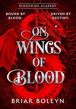 On Wings Of Blood: The new and hottest, MUST-READ dark academia, enemies-to-lovers fantasy romance, with dragons and vampires, for 2025! (Bloodwing Academy, Book 1) cover image