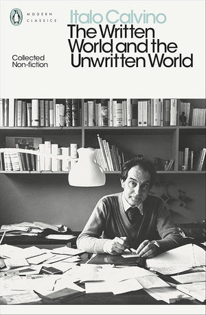 The Written World and the Unwritten World: Collected Non-Fiction (Penguin Modern Classics) cover image