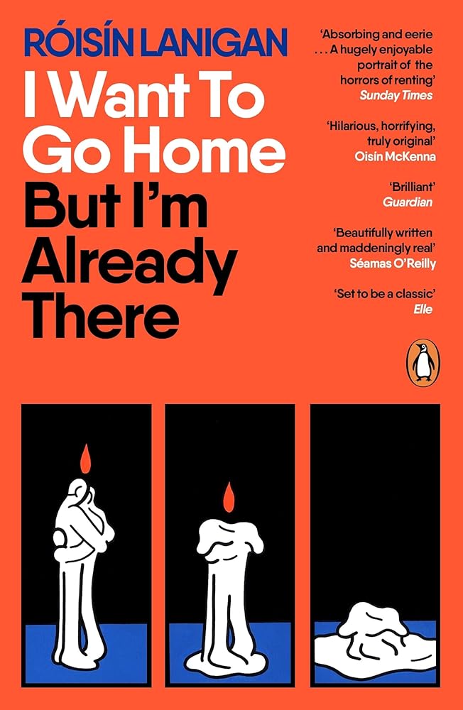 I Want To Go Home But I'm Already There: A darkly funny and maddeningly relatable ghost story set against the backdrop of the rental crisis cover image
