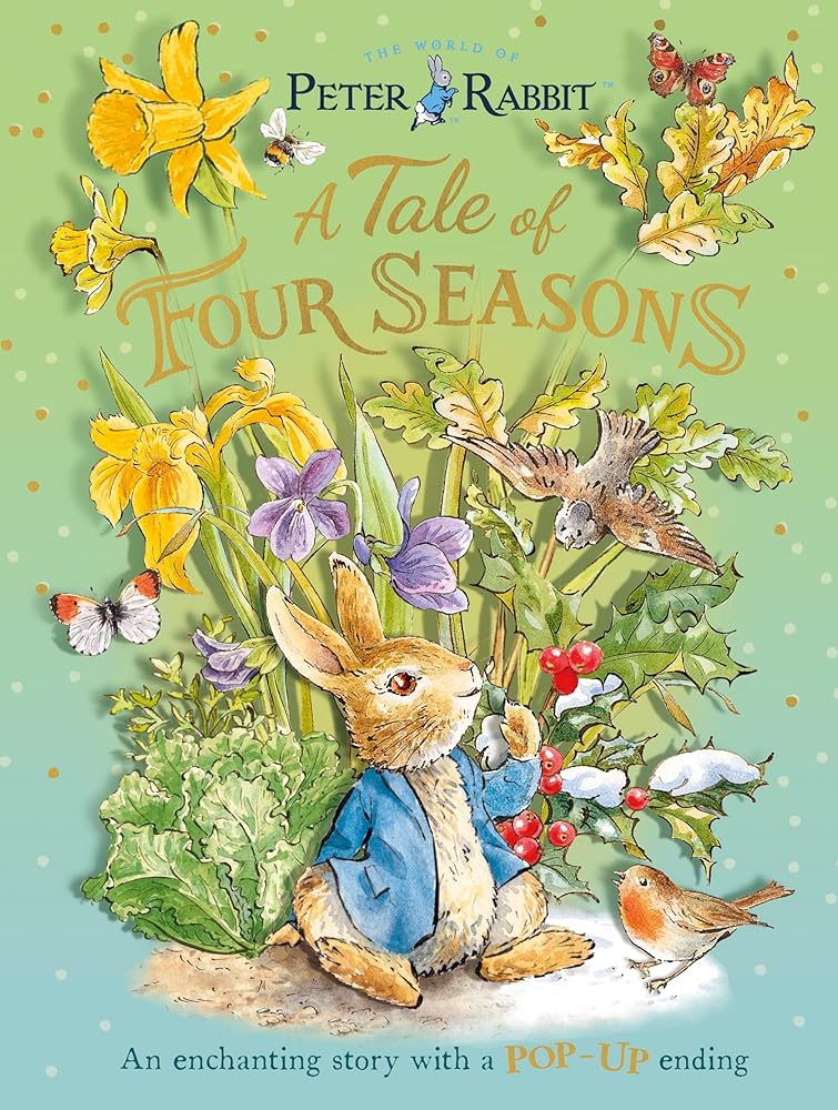 Peter Rabbit: A Tale of Four Seasons: An Enchanting Story with a Pop-up Ending cover image