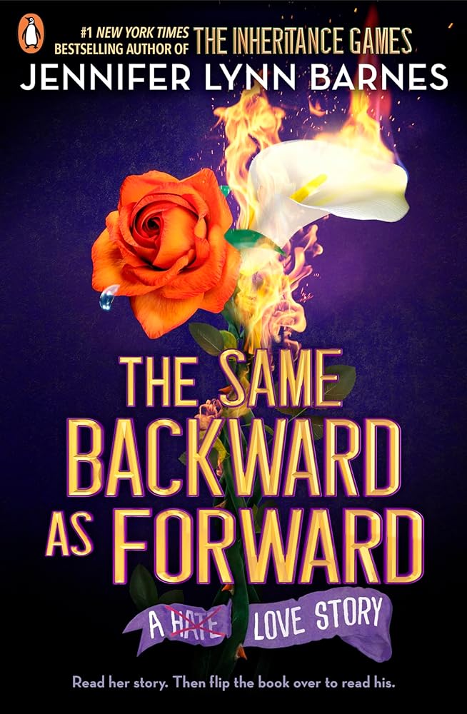 The Same Backward as Forward (The Inheritance Games): AN ENEMIES-TO-LOVERS, TRAGIC LOVE STORY FROM THE #1 BESTSELLING AUTHOR OF THE INHERITANCE GAMES cover image