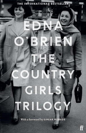 The Country Girls Trilogy: The Country Girls; The Lonely Girl; Girls in their Married Bliss cover image