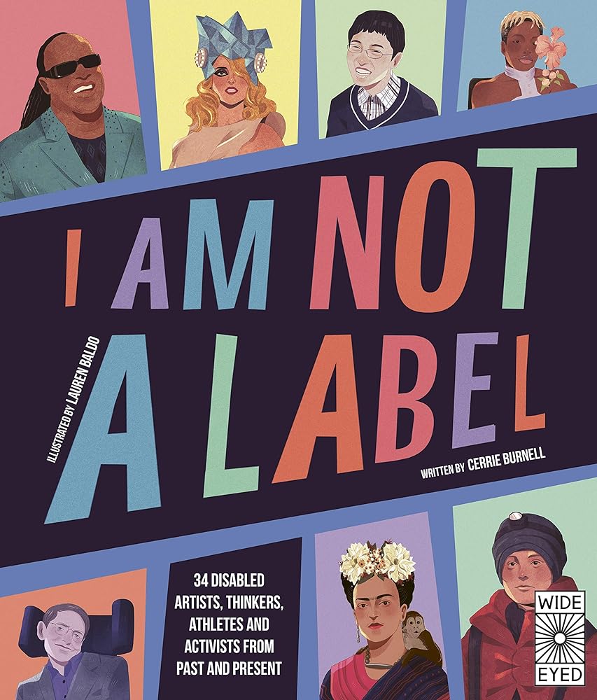 I Am Not a Label: 34 disabled artists, thinkers, athletes and activists from past and present cover image