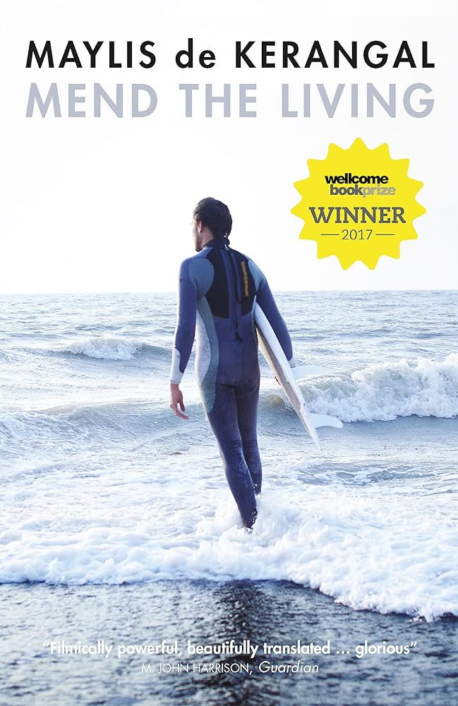 Mend the Living: WINNER OF THE WELLCOME BOOK PRIZE 2017 cover image