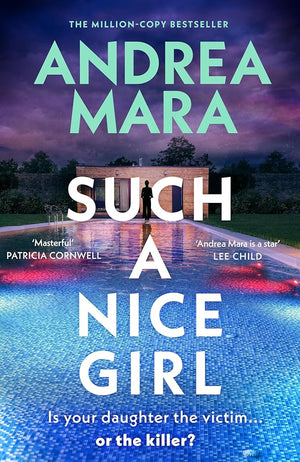 Such a Nice Girl: the unputdownable new psychological thriller from the million-copy bestselling author of All Her Fault, now a hit TV series starring Sarah Snook cover image