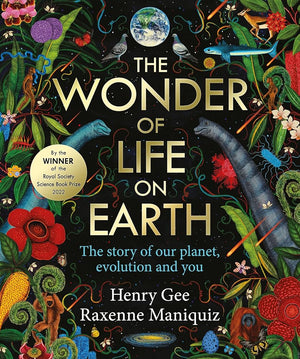 The Wonder of Life on Earth: A beautifully illustrated story of our planet, evolution and you, by the winner of the Royal Society Science Book Prize cover image