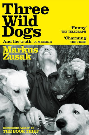 Three Wild Dogs (and the truth): A Memoir cover image