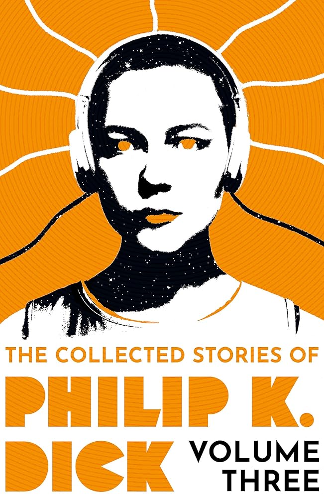 The Collected Stories of Philip K. Dick Volume 3 cover image
