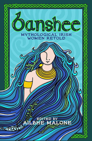 Banshee: Mythological Irish Women Retold cover image