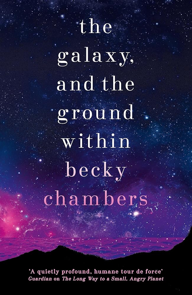 The Galaxy, and the Ground Within: Wayfarers 4 cover image