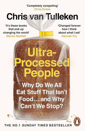 Ultra-Processed People: Why Do We All Eat Stuff That Isn’t Food … and Why Can’t We Stop? cover image