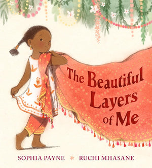 Walker Books Ltd WALKER BOOKS The Beautiful Layers of Me An empowering story of culture, confidence and traditional dress for ages 3, 4, 5, 6, 7. cover image