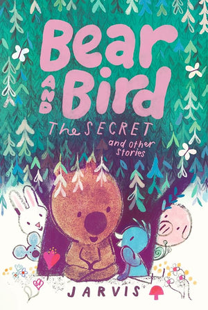 Bear and Bird: The Secret and Other Stories: Book 6 in the internationally successful series for children aged 5-7 from Jarvis cover image
