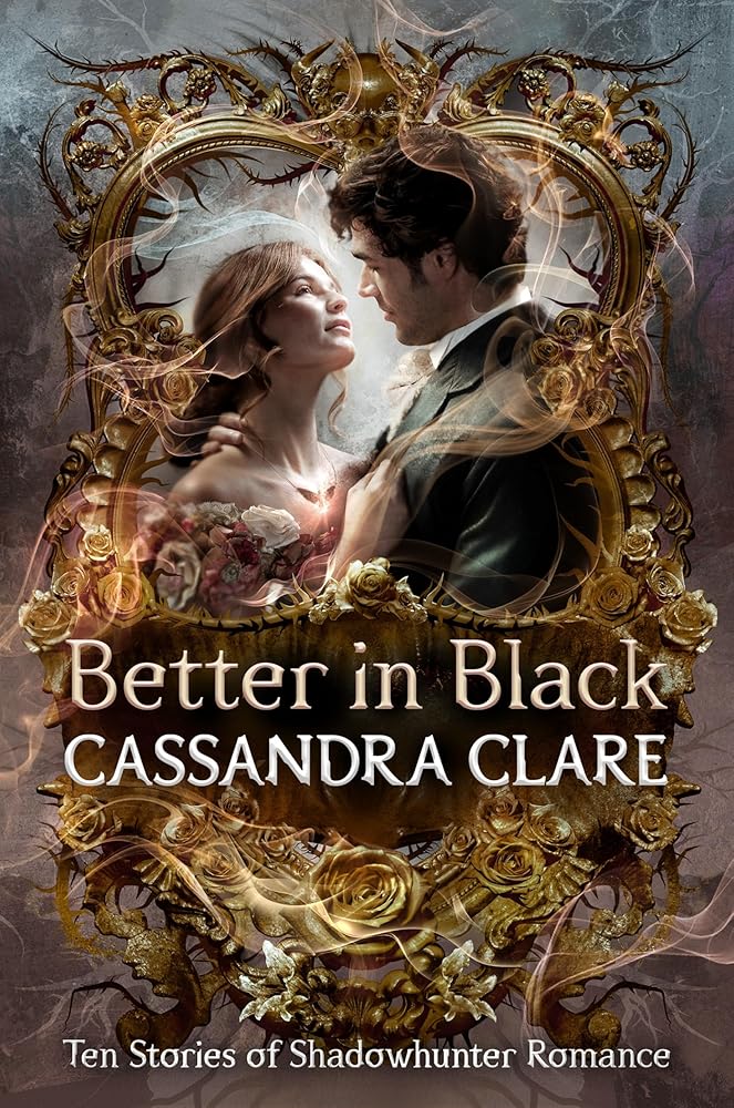 Better in Black: The perfect Christmas present for romantasy fans – ten brand-new romance stories featuring the best-loved characters from the internationally bestselling Shadowhunter universe cover image