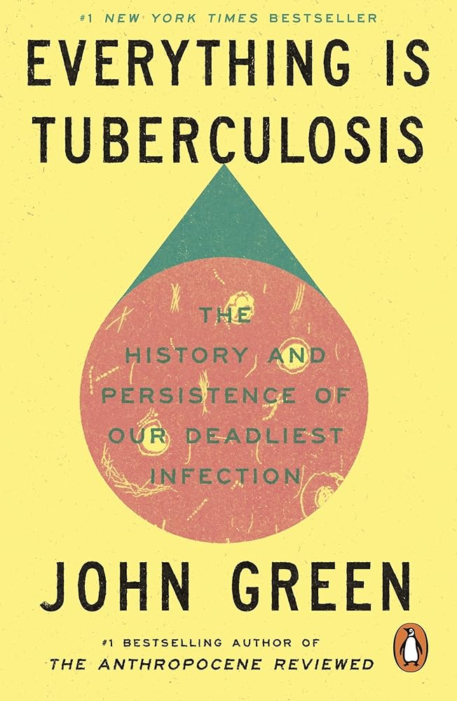 Everything Is Tuberculosis: The History and Persistence of Our Deadliest Infection cover image