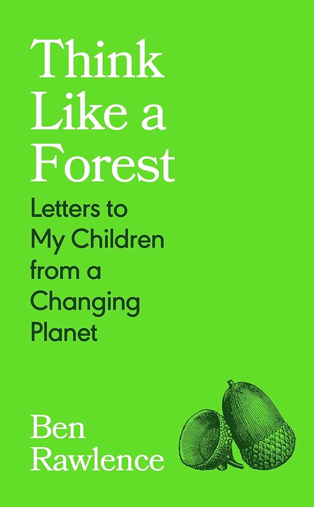 Think Like a Forest: Letters to my Children from a Changing Planet cover image