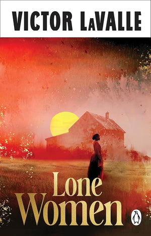 Lone Women: A compelling and atmospheric Horror Western from the award-winning author of The Ballad of Black Tom cover image