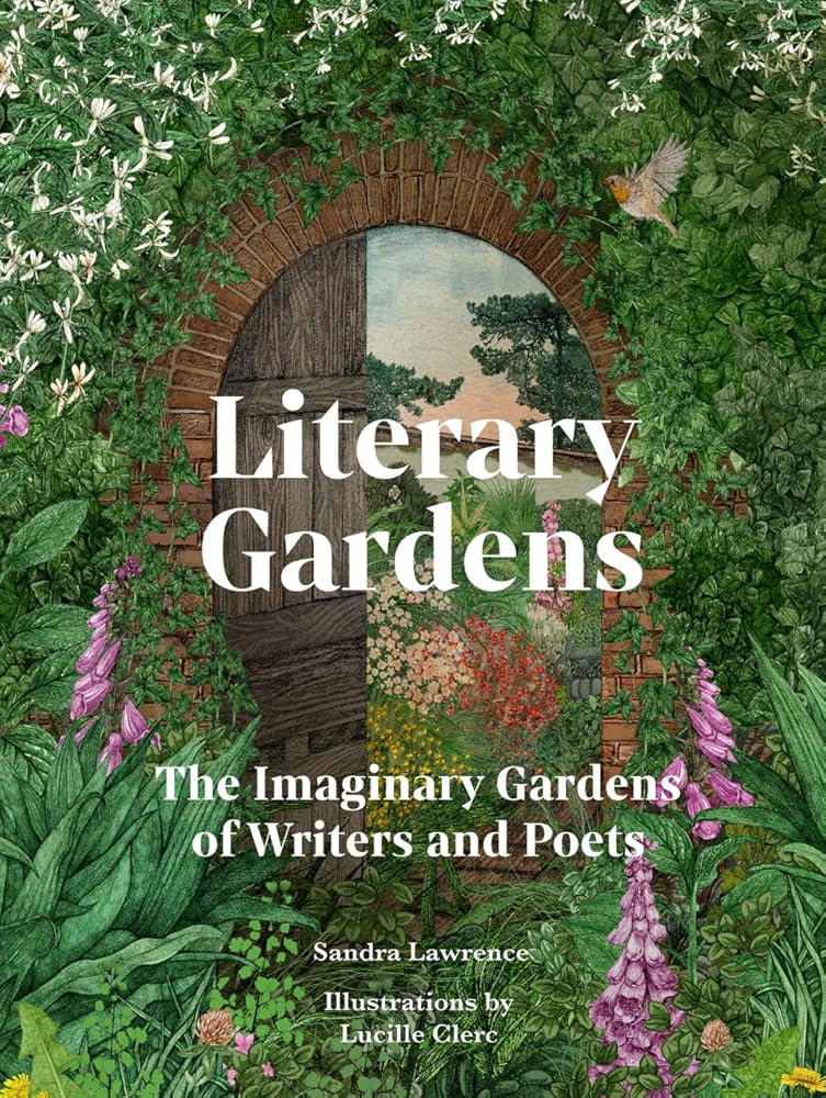 Literary Gardens: The imaginary gardens of writers and poets cover image