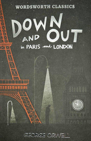 Down and Out in Paris and London & The Road to Wigan Pier (Wordsworth Classics) cover image