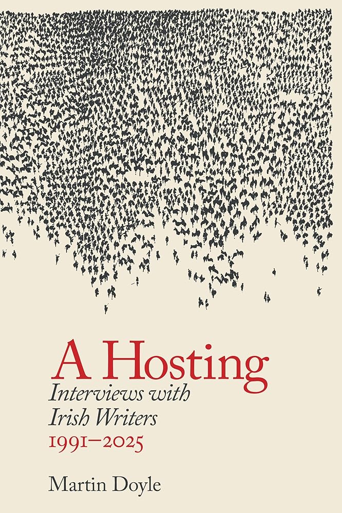 A Hosting: Interviews with Irish Writers: 1990-2026 cover image