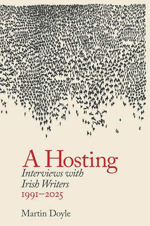 A Hosting: Interviews with Irish Writers: 1990-2026 cover image