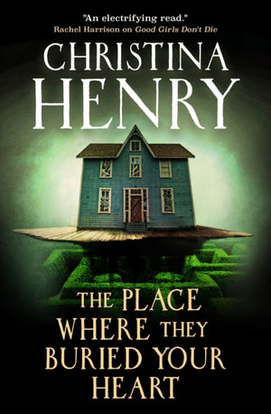 The Place Where They Buried Your Heart